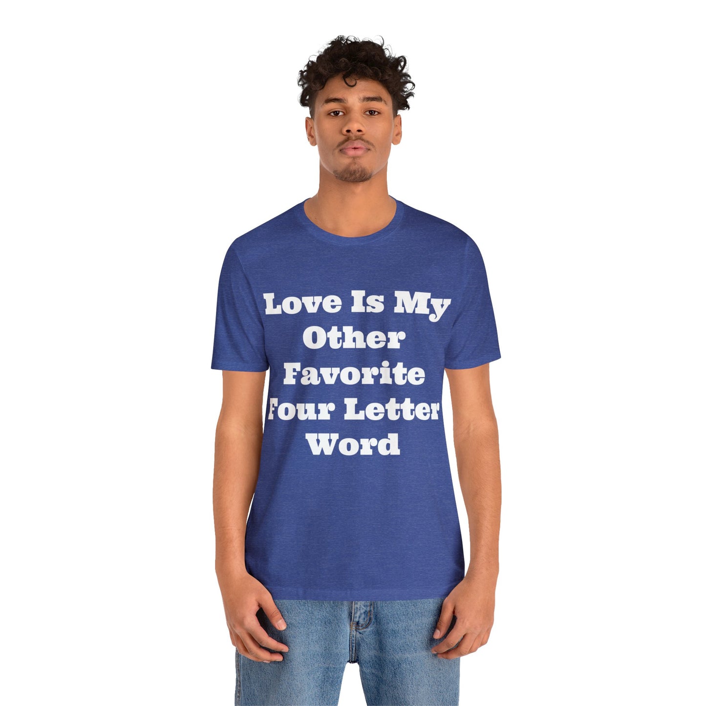 Love Is My....Unisex Jersey Short Sleeve Tee