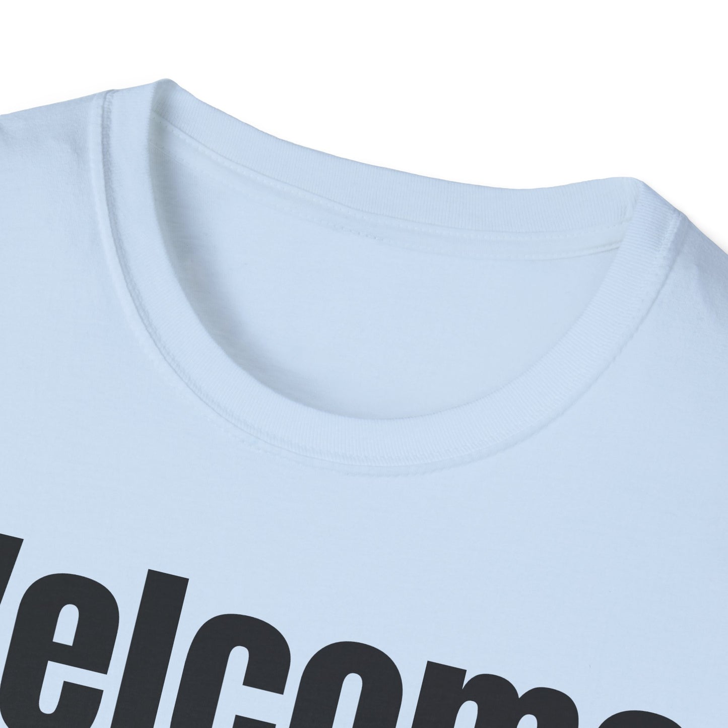 T-Shirt with Fun Quote Welcome Print