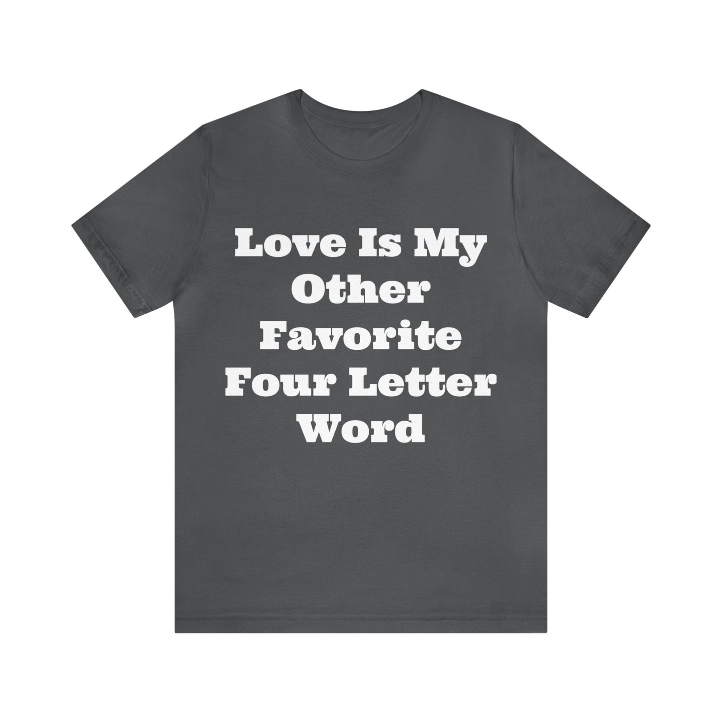 Love Is My....Unisex Jersey Short Sleeve Tee