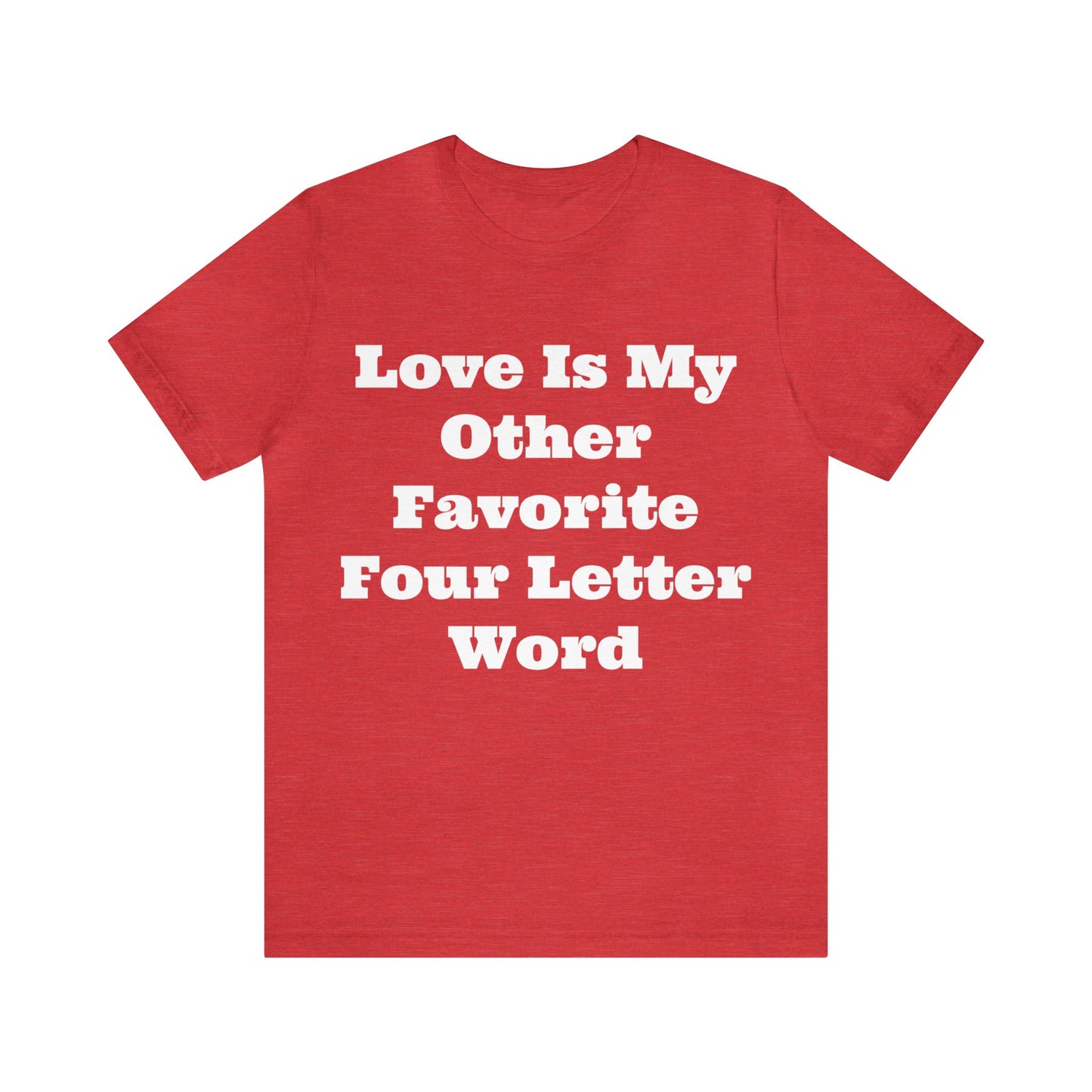 Love Is My....Unisex Jersey Short Sleeve Tee