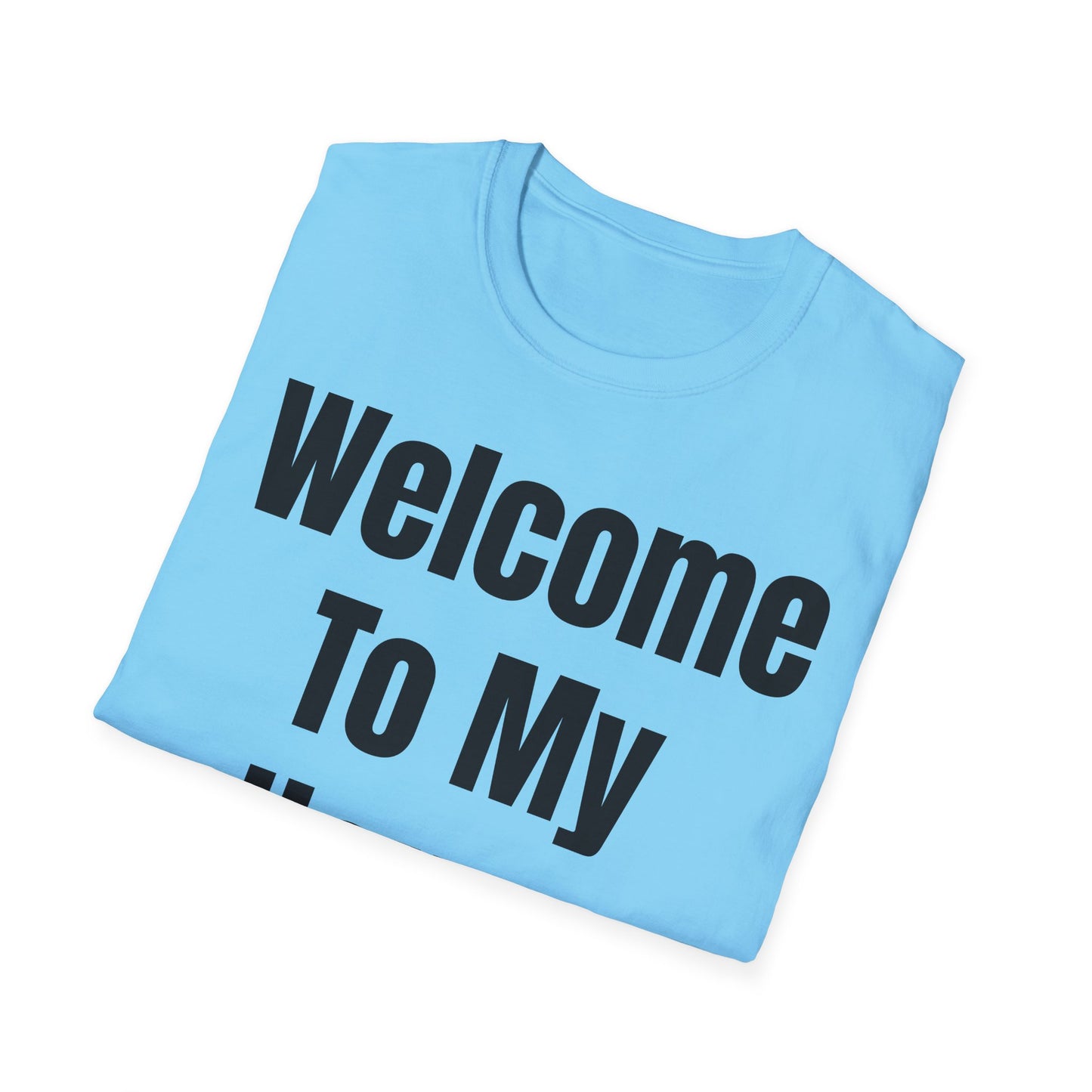 T-Shirt with Fun Quote Welcome Print