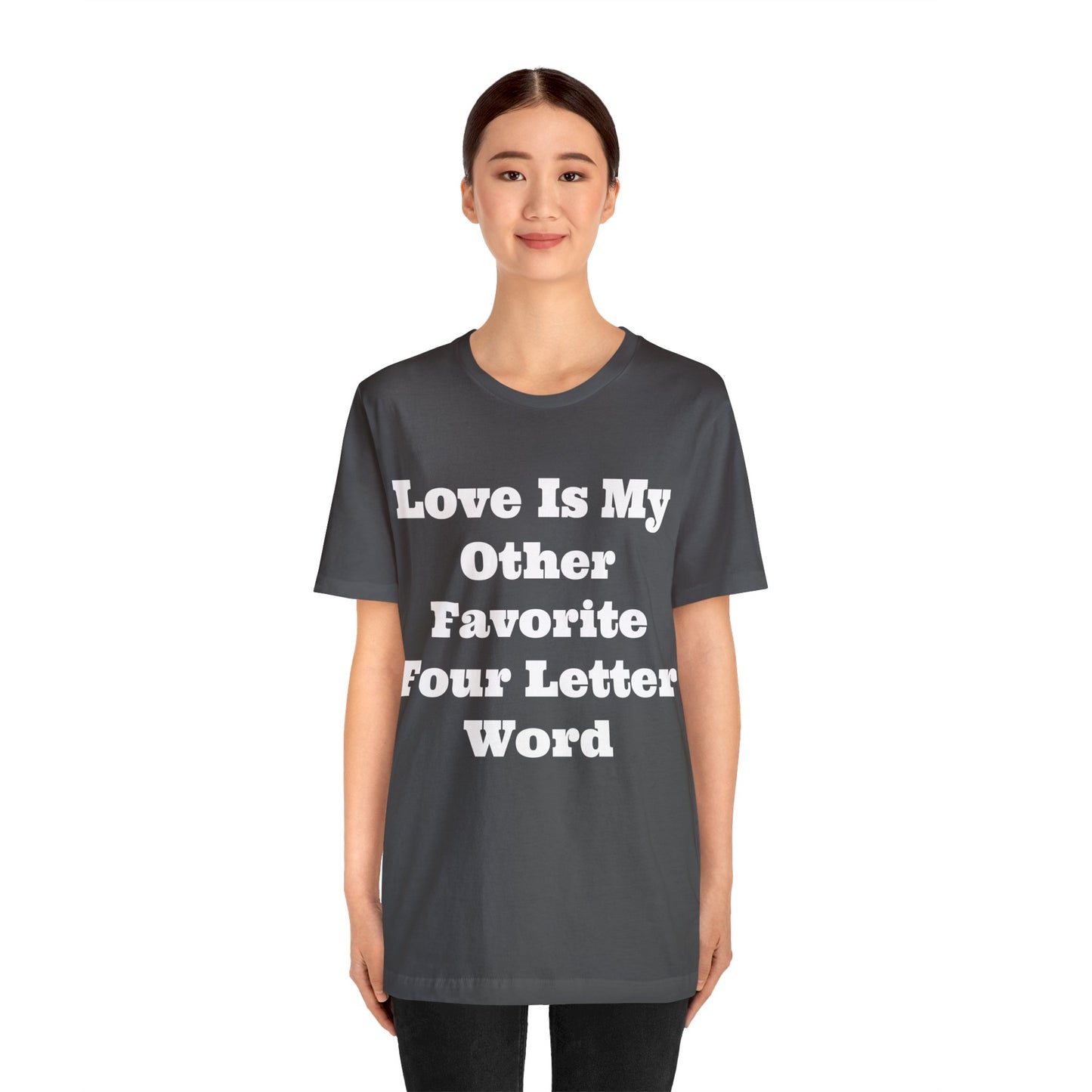 Love Is My....Unisex Jersey Short Sleeve Tee