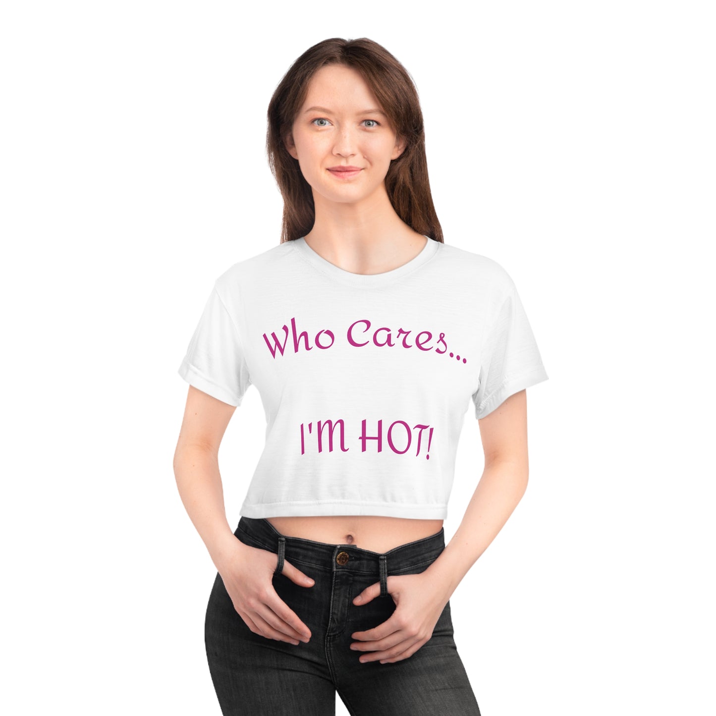 Who Cares. I'm Hot Crop Tee (AOP)