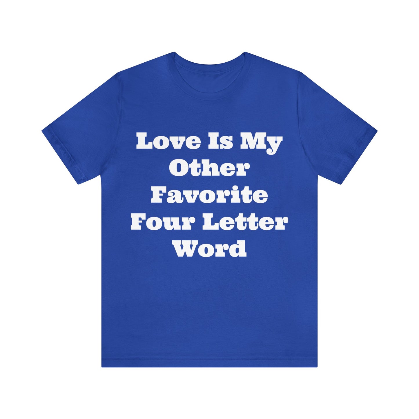 Love Is My....Unisex Jersey Short Sleeve Tee