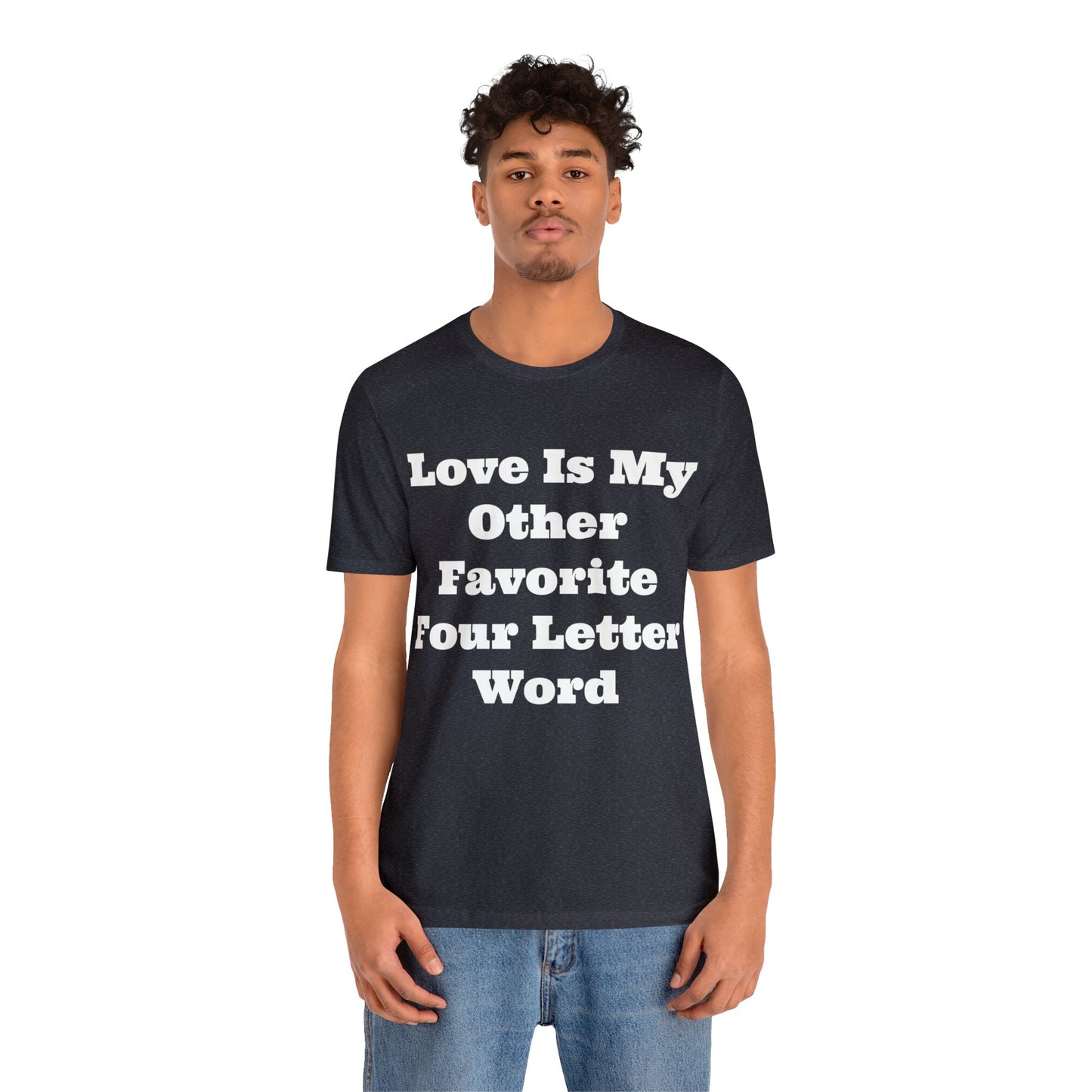 Love Is My....Unisex Jersey Short Sleeve Tee