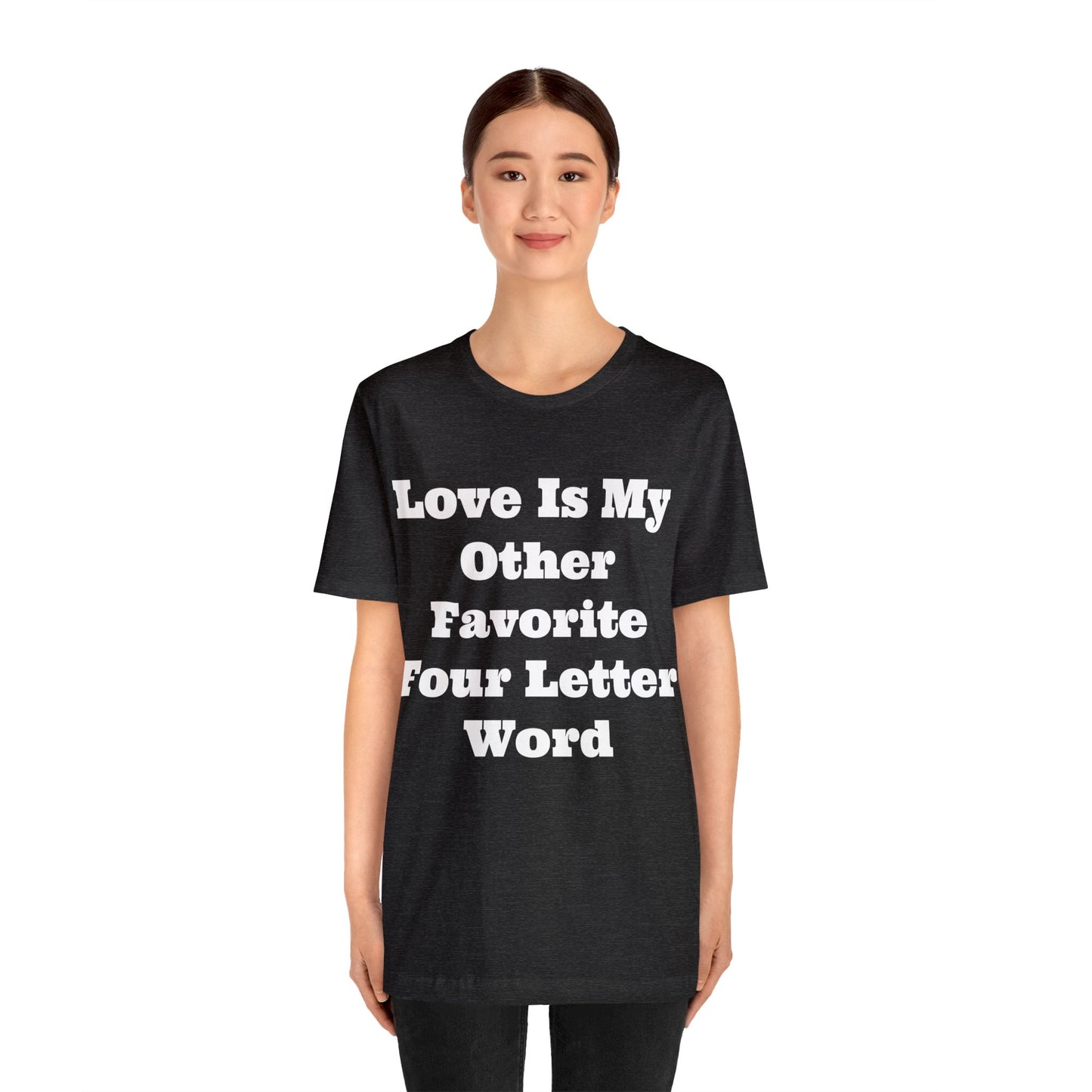 Love Is My....Unisex Jersey Short Sleeve Tee