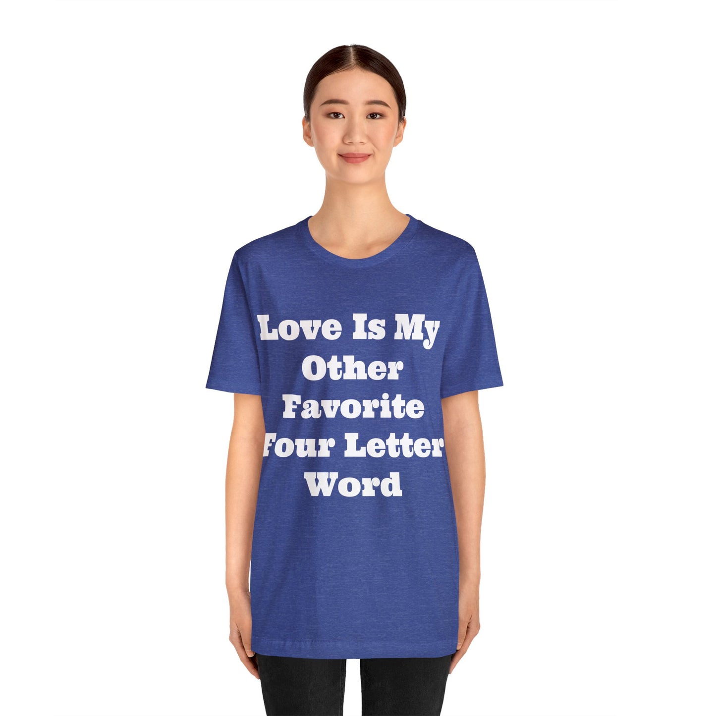 Love Is My....Unisex Jersey Short Sleeve Tee
