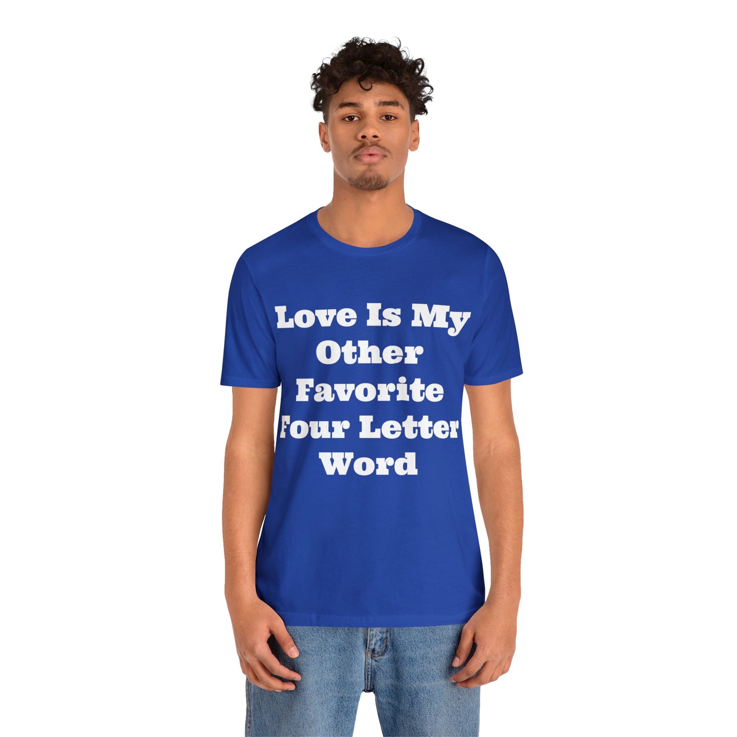 Love Is My....Unisex Jersey Short Sleeve Tee