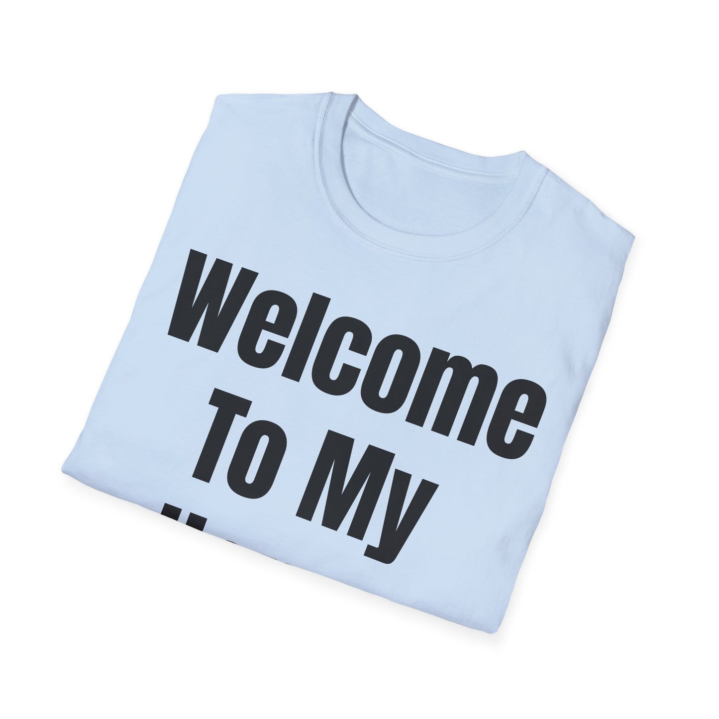 T-Shirt with Fun Quote Welcome Print
