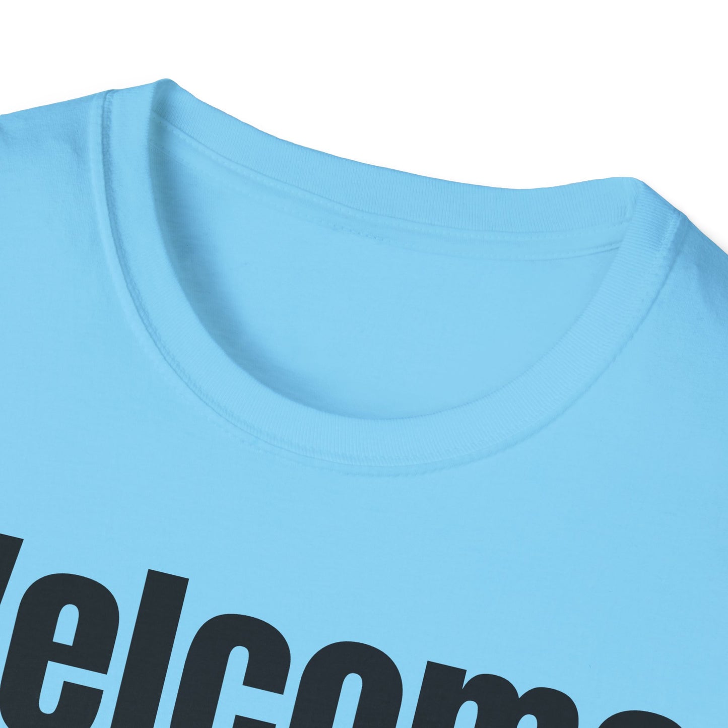 T-Shirt with Fun Quote Welcome Print