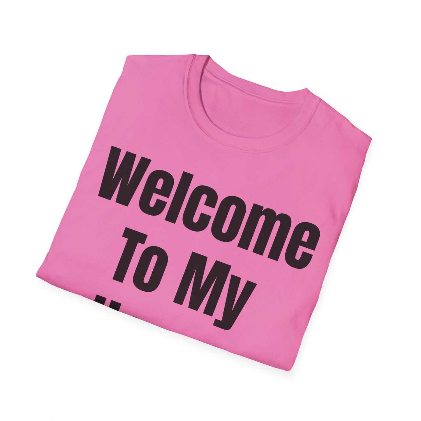 T-Shirt with Fun Quote Welcome Print