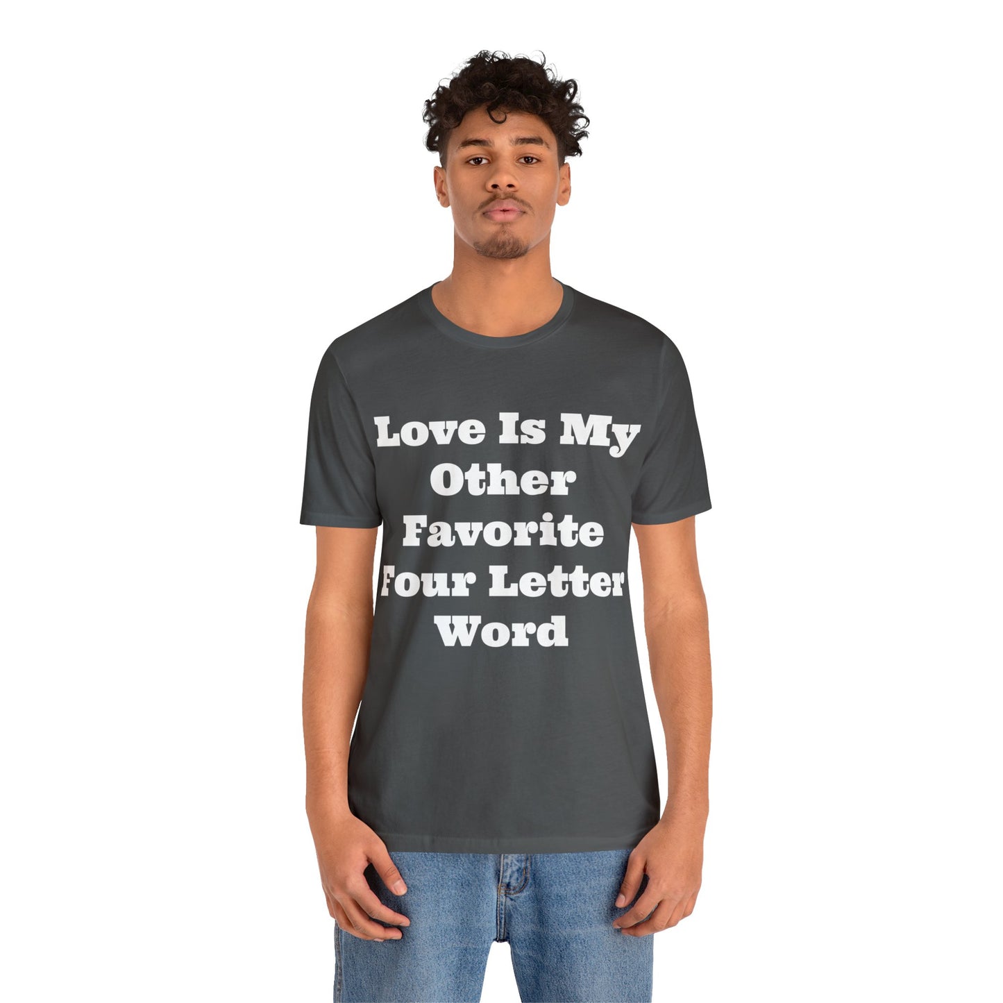 Love Is My....Unisex Jersey Short Sleeve Tee