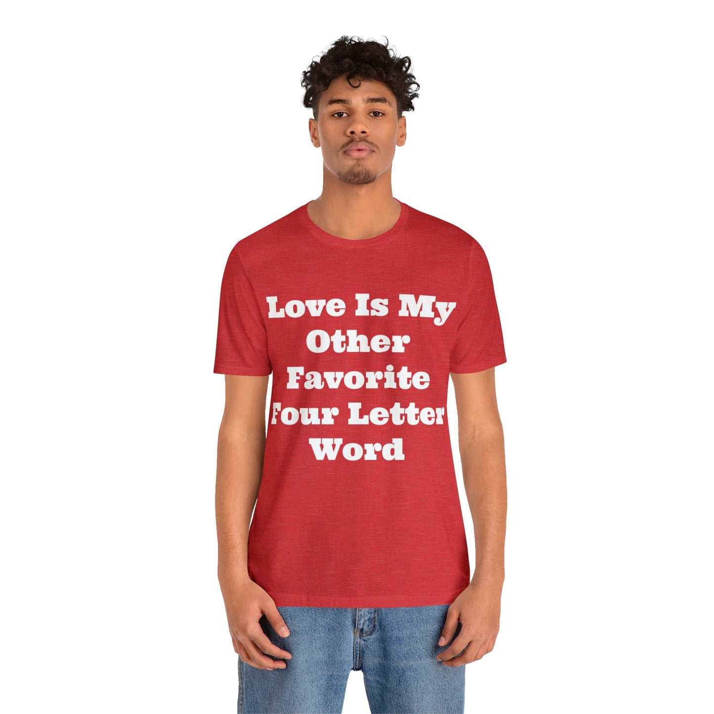 Love Is My....Unisex Jersey Short Sleeve Tee