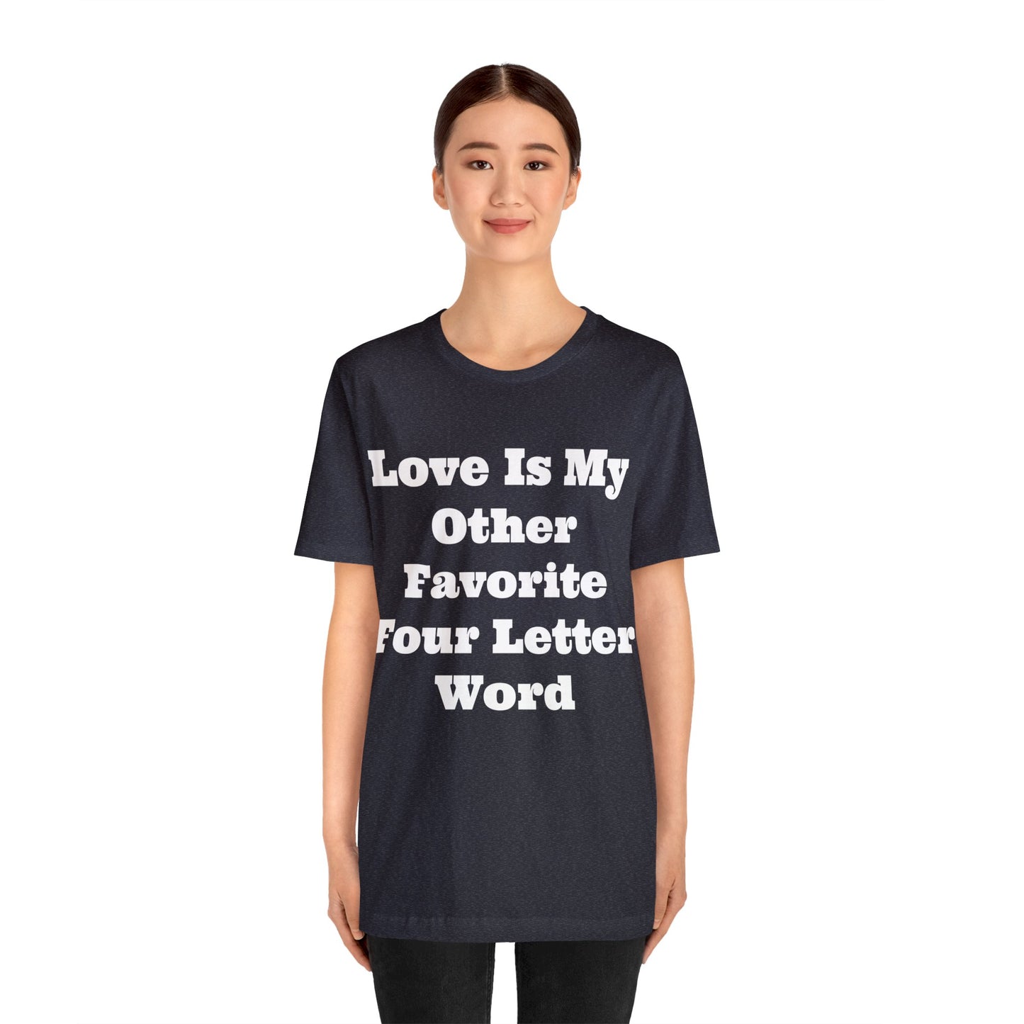 Love Is My....Unisex Jersey Short Sleeve Tee
