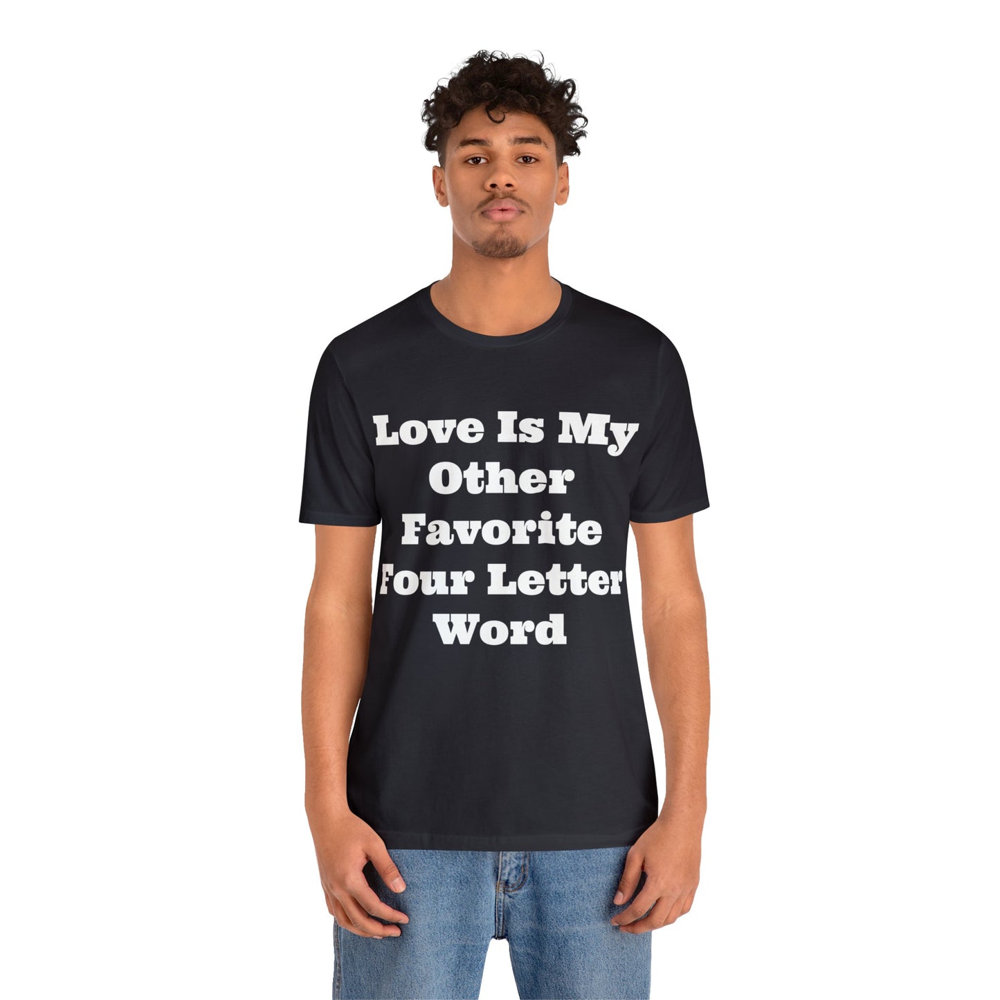 Love Is My....Unisex Jersey Short Sleeve Tee